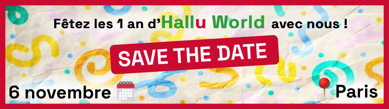 Save the date : fêtez les 1 an d'Hallu World avec nous, le 6 novembre à Paris