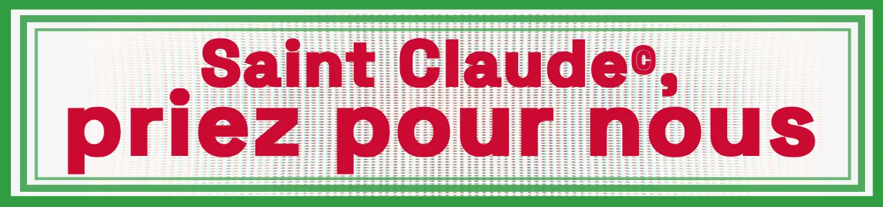 Saint Claude, priez pour nous